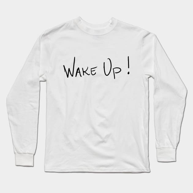 WAKE UP Long Sleeve T-Shirt by targiu